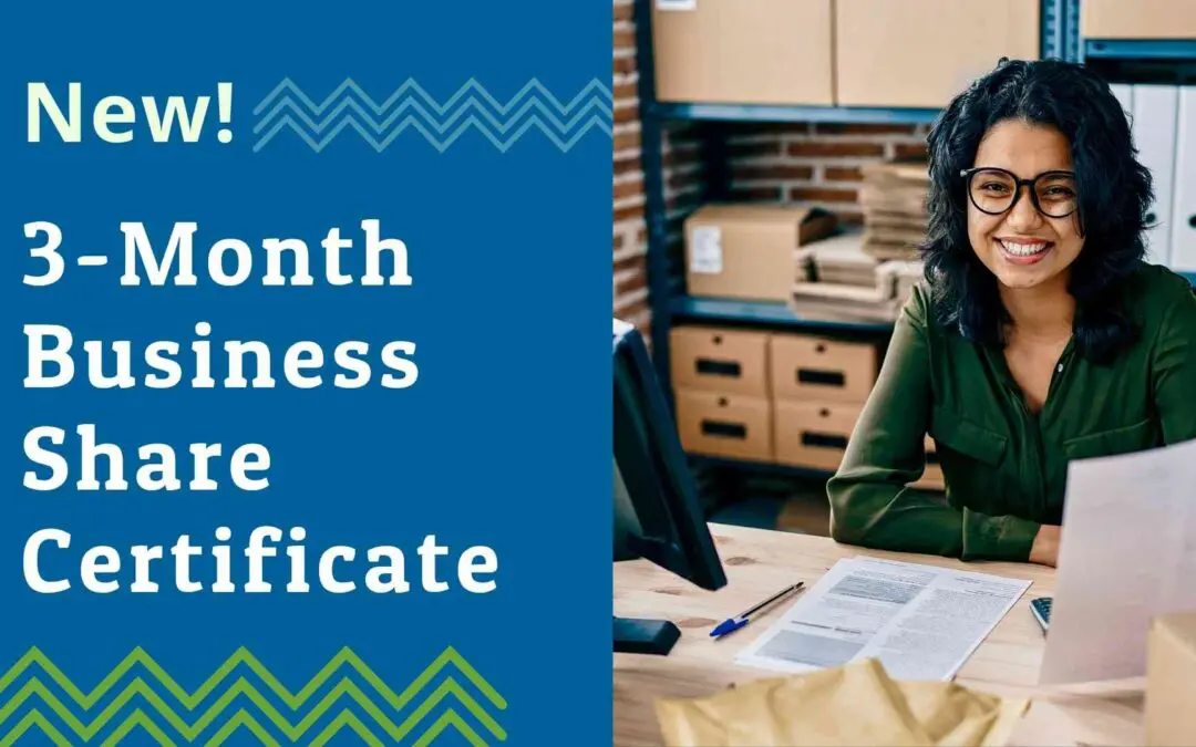 Short-Term, Smart Returns: 3 Month Business Share Certificates Now Available