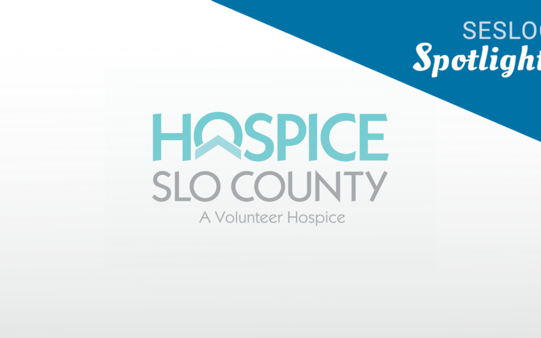 SESLOC Spotlight: Hospice of San Luis Obispo County