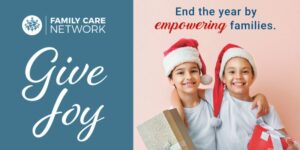 Family Care Network Give Joy Campaign