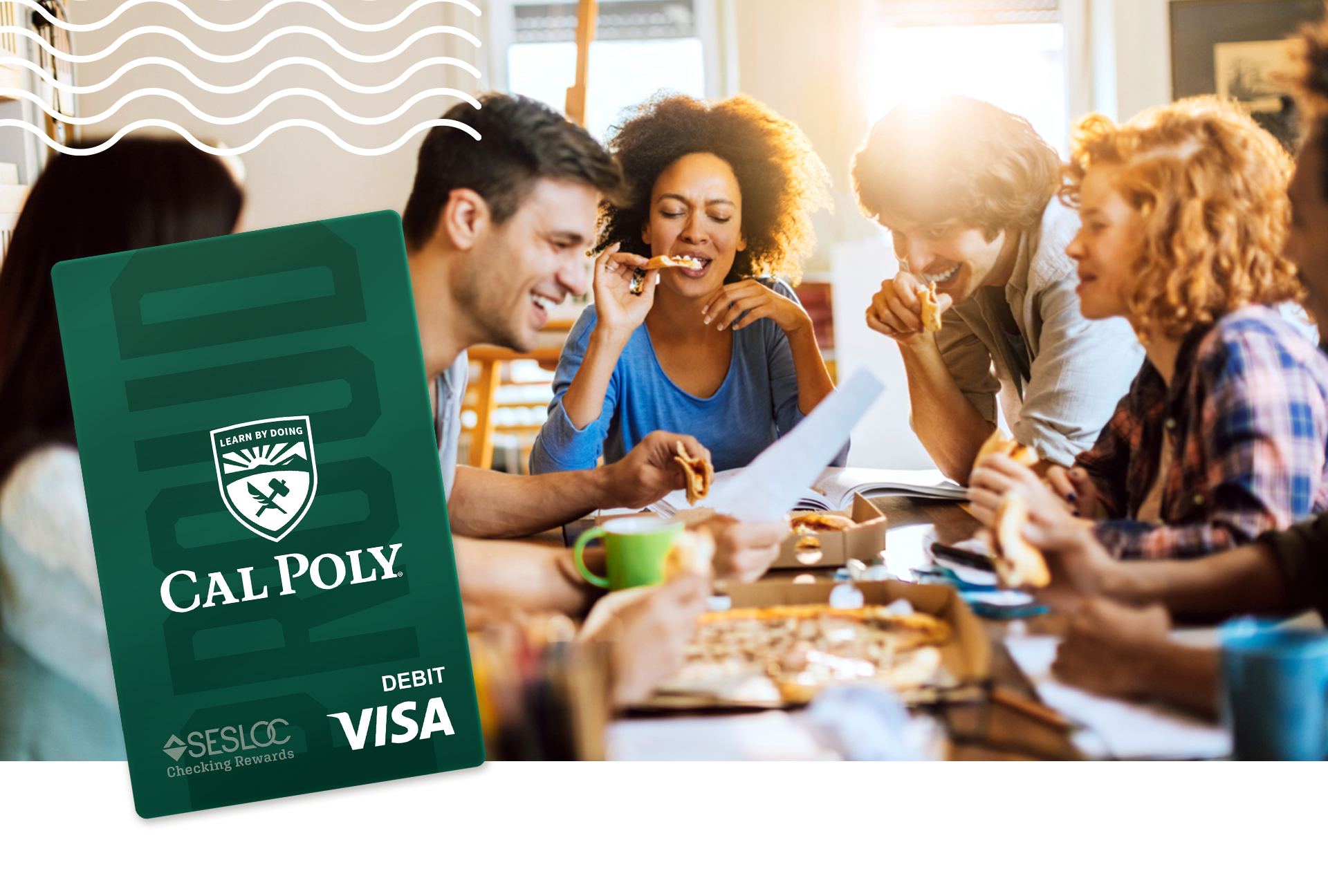 Cal Poly students enjoy pizza purchased with their SESLOC HomeFREE checking debit card.