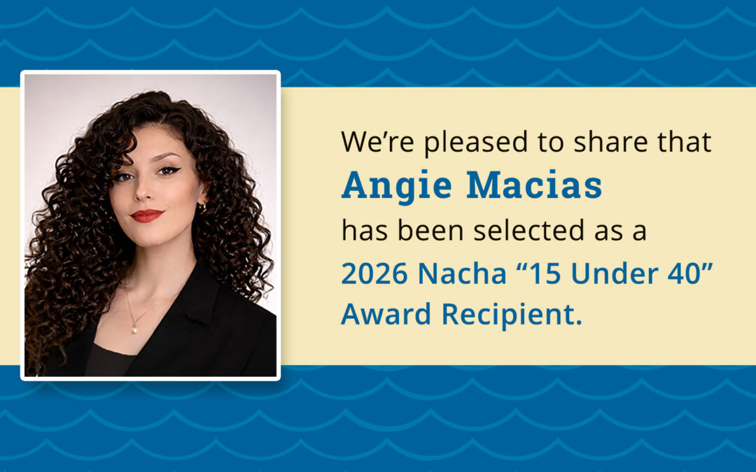 SESLOC Technical Operations Manager Angie Macias Honored on Nacha “15 Under 40” List