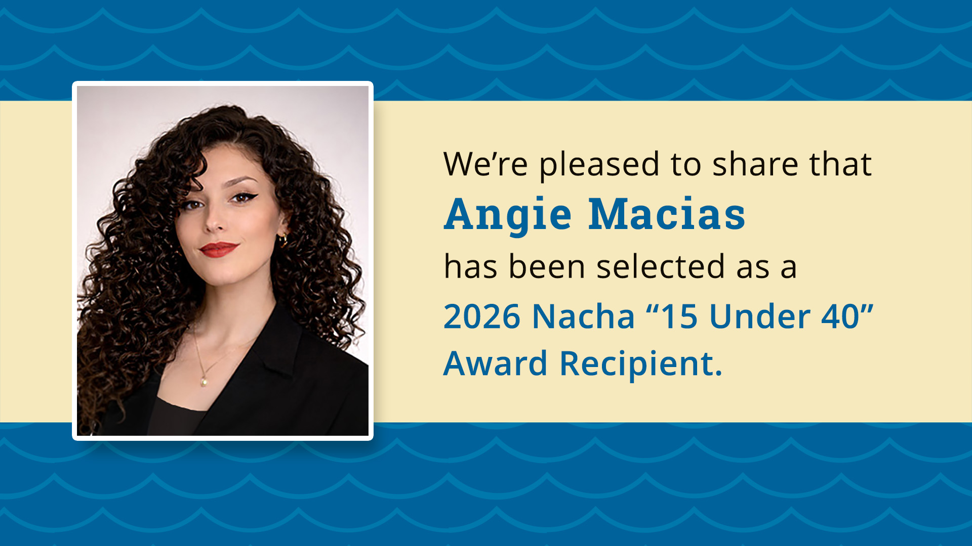 SESLOC Technical Operations Manager Angie Macias Honored on Nacha “15 Under 40” List