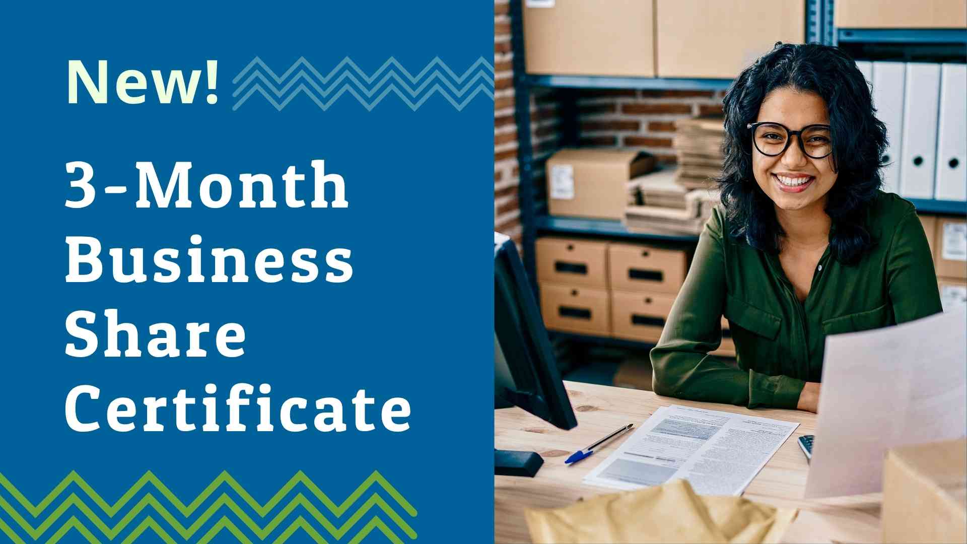 New 3-Month Business Share Certificate
